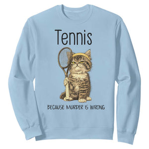 Funny Cat Plays Tennis Sweatshirt Because Murder Is Wrong TS12 Light Blue Print Your Wear