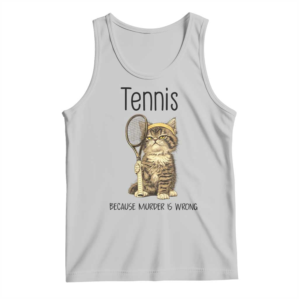 Funny Cat Plays Tennis Tank Top Because Murder Is Wrong TS12 Ash Print Your Wear