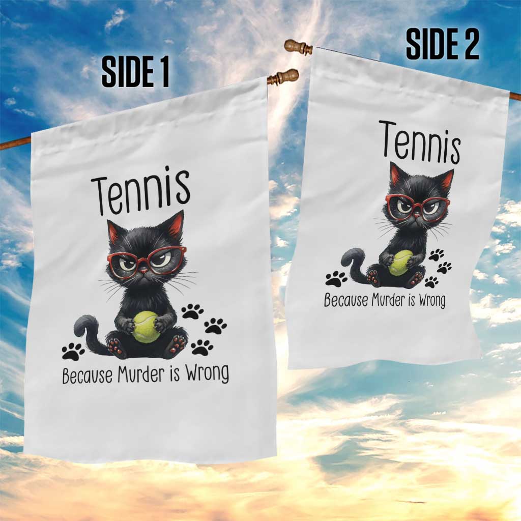 Funny Tennis Cat Gift Garden Flag Because Murder Is Wrong TS12 Print Your Wear