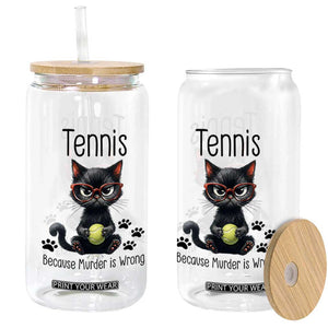 Funny Tennis Cat Gift Glass Can Because Murder Is Wrong TS12 Print Your Wear