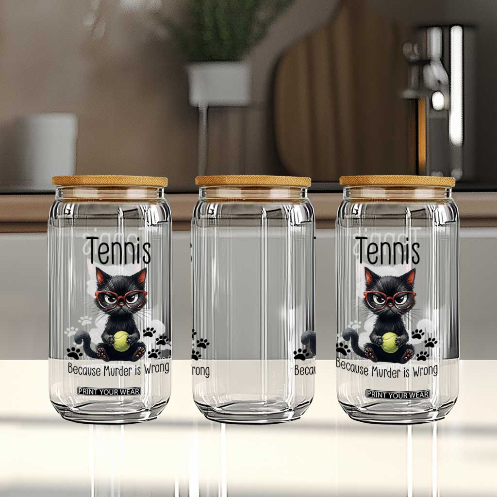 Funny Tennis Cat Gift Glass Can Because Murder Is Wrong TS12 Print Your Wear