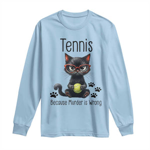 Funny Tennis Cat Gift Long Sleeve Shirt Because Murder Is Wrong TS12 Light Blue Print Your Wear