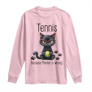 Funny Tennis Cat Gift Long Sleeve Shirt Because Murder Is Wrong TS12 Light Pink Print Your Wear