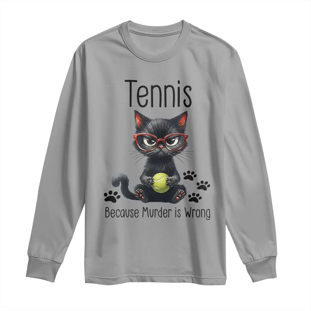 Funny Tennis Cat Gift Long Sleeve Shirt Because Murder Is Wrong TS12 Sport Gray Print Your Wear