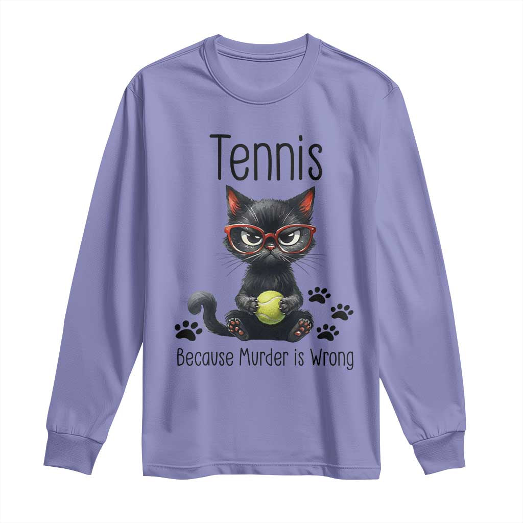 Funny Tennis Cat Gift Long Sleeve Shirt Because Murder Is Wrong TS12 Violet Print Your Wear