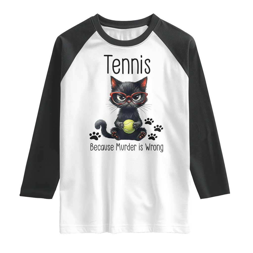 Funny Tennis Cat Gift Raglan Shirt Because Murder Is Wrong TS12 White Black Print Your Wear