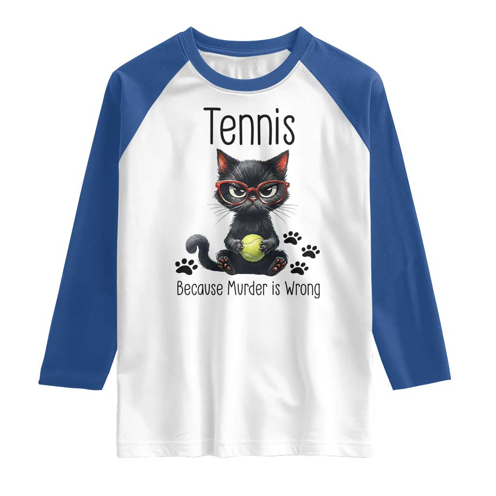 Funny Tennis Cat Gift Raglan Shirt Because Murder Is Wrong TS12 White Royal Print Your Wear
