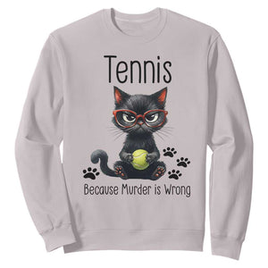 Funny Tennis Cat Gift Sweatshirt Because Murder Is Wrong TS12 Ice Gray Print Your Wear