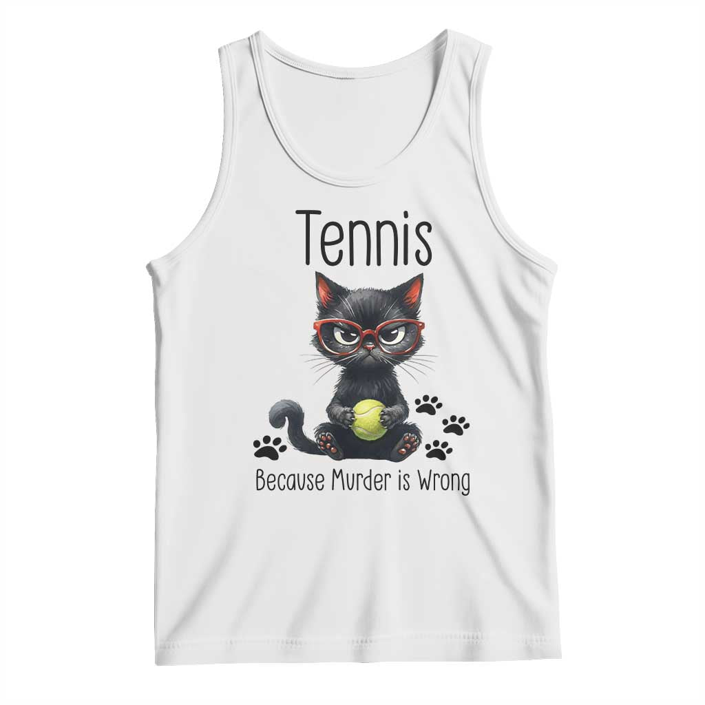 Funny Tennis Cat Gift Tank Top Because Murder Is Wrong TS12 White Print Your Wear