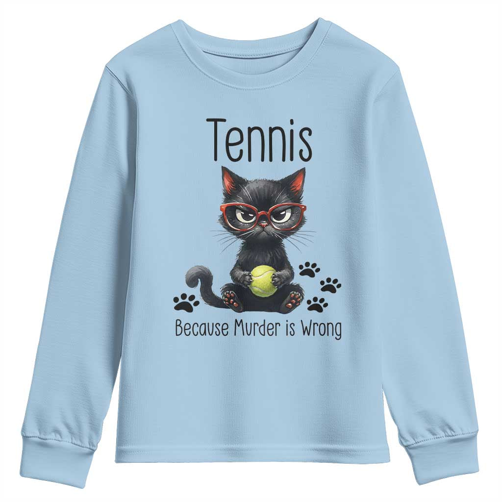 Funny Tennis Cat Gift Youth Sweatshirt Because Murder Is Wrong TS12 Light Blue Print Your Wear
