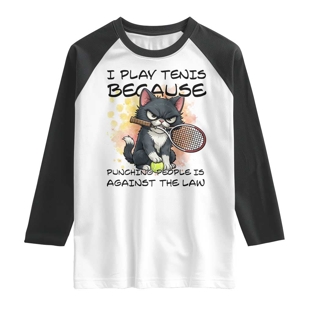 Funny Cat Plays Tennis Raglan Shirt Because Punching People Is Against The Law TS12 White Black Print Your Wear