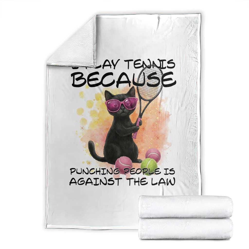 Because Punching People Is Against The Law Throw Blanket Funny Tennis Cat Gift TS12 White Print Your Wear