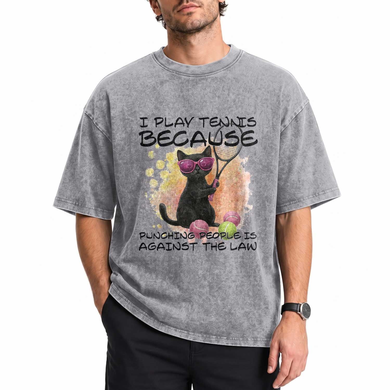 Because Punching People Is Against The Law Washed Cotton T-Shirt Funny Tennis Cat Gift