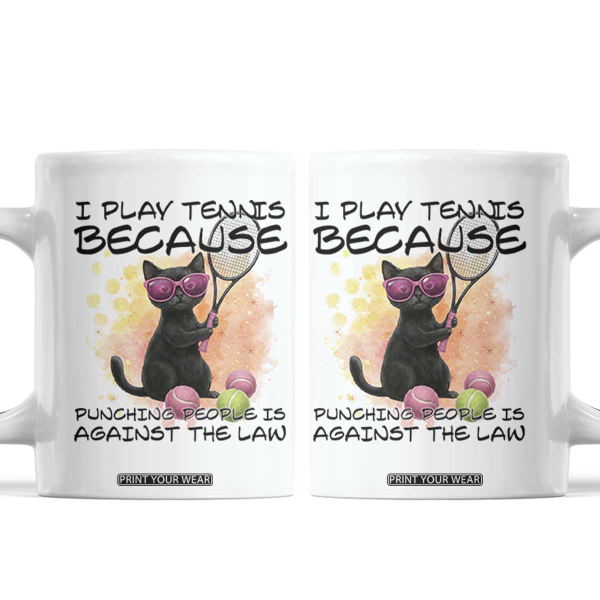 Because Punching People Is Against The Law Coffee Mug Funny Tennis Cat Gift TS12 White Print Your Wear