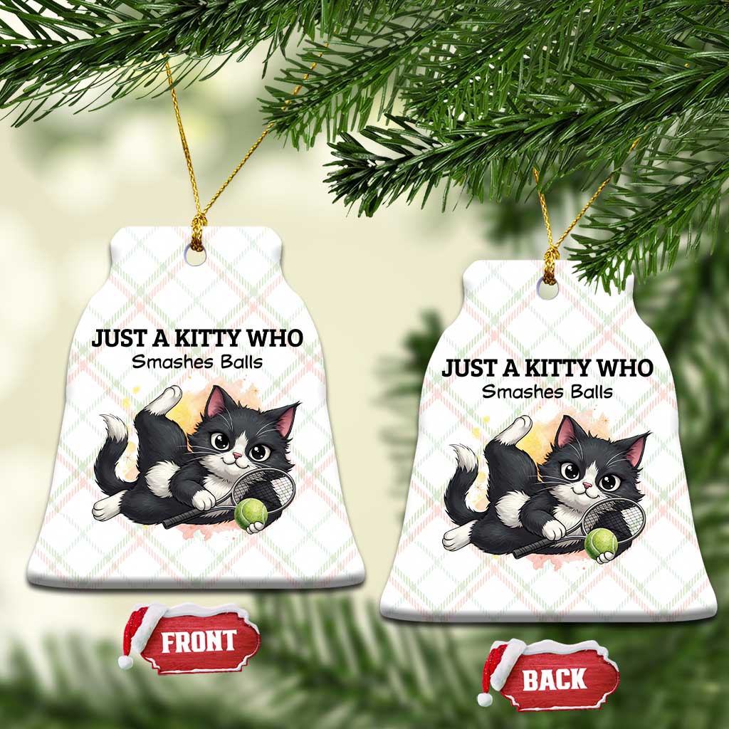 Just A Kitty Who Smashes Balls Ceramic Ornament Funny Tennis Cat Gift TS12 Print Your Wear