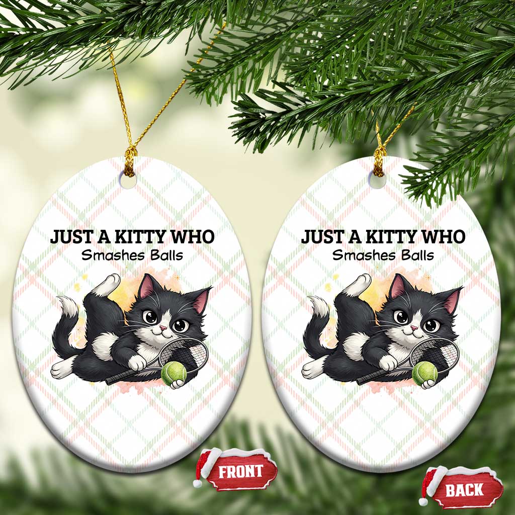 Just A Kitty Who Smashes Balls Ceramic Ornament Funny Tennis Cat Gift TS12 Print Your Wear
