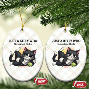 Just A Kitty Who Smashes Balls Ceramic Ornament Funny Tennis Cat Gift TS12 Print Your Wear