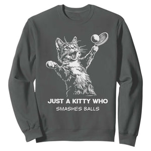 Funny Cat Plays Tennis Sweatshirt Just A Kitty Who Smashes Balls TS12 Dark Heather Print Your Wear