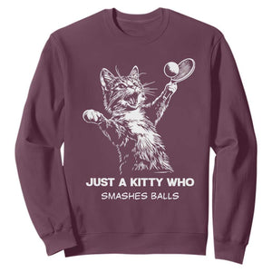 Funny Cat Plays Tennis Sweatshirt Just A Kitty Who Smashes Balls TS12 Maroon Print Your Wear