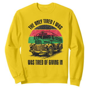Rosa Parks Tired Of Giving In Sweatshirt Civil Bus Protest TS12 Daisy Print Your Wear