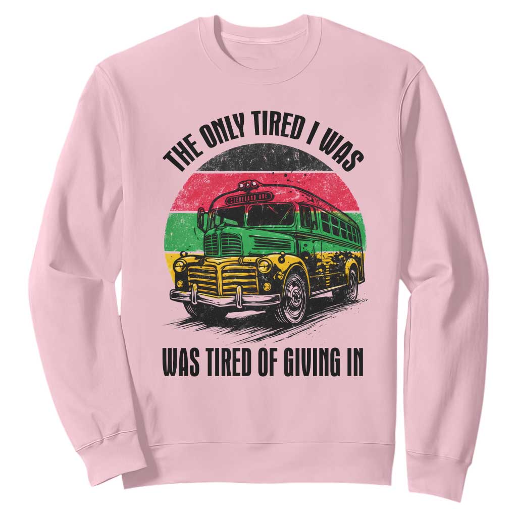 Rosa Parks Tired Of Giving In Sweatshirt Civil Bus Protest TS12 Light Pink Print Your Wear