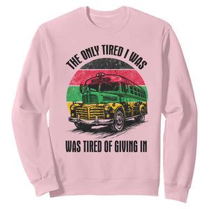 Rosa Parks Tired Of Giving In Sweatshirt Civil Bus Protest TS12 Light Pink Print Your Wear