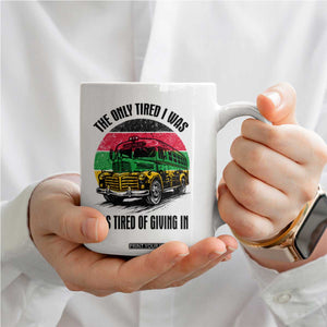 Rosa Parks Tired Of Giving In Coffee Mug Civil Bus Protest TS12 Print Your Wear