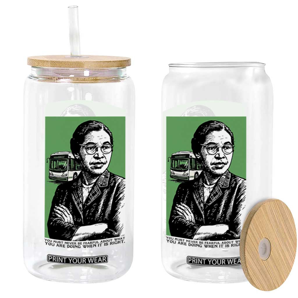Rosa Parks Quote Glass Can Never Be Fearful When It Is Right TS12 Print Your Wear