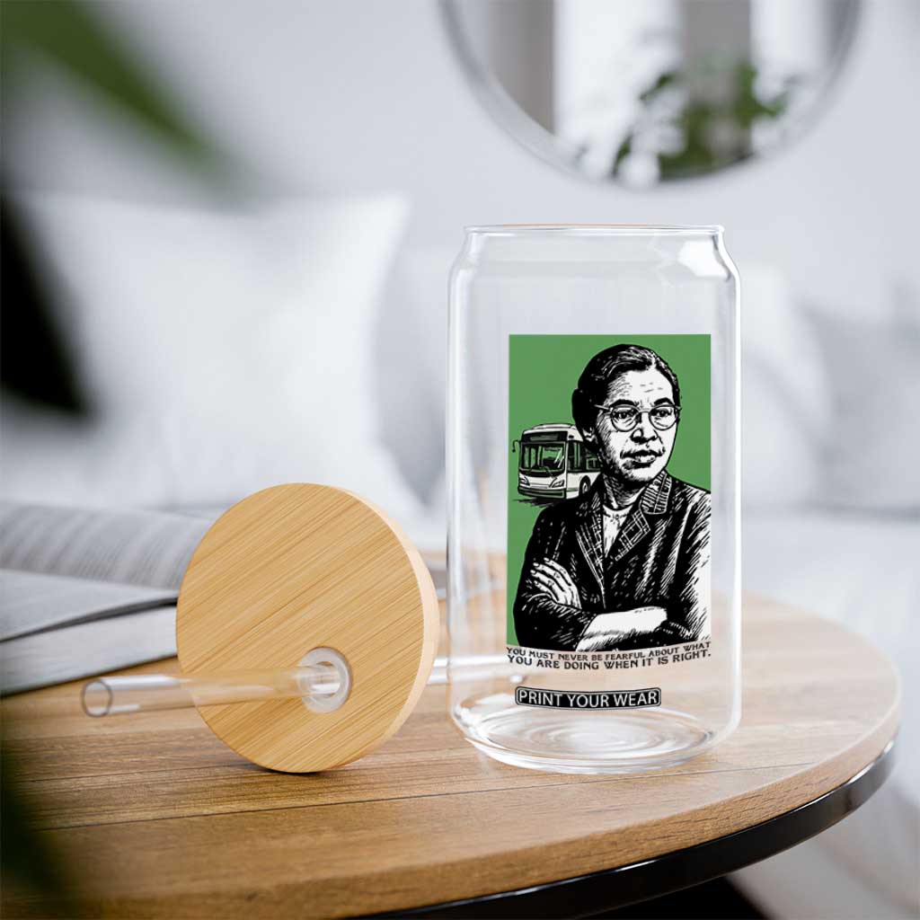 Rosa Parks Quote Glass Can Never Be Fearful When It Is Right TS12 Print Your Wear
