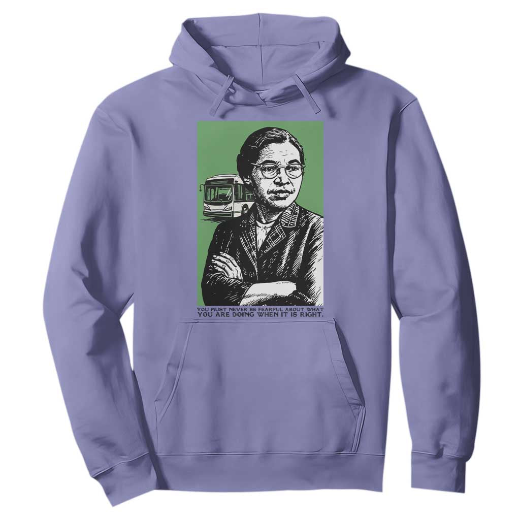 Rosa Parks Quote Hoodie Never Be Fearful When It Is Right TS12 Violet Print Your Wear