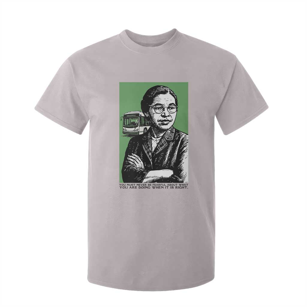 Rosa Parks Quote T Shirt For Kid Never Be Fearful When It Is Right TS12 Ice Gray Print Your Wear