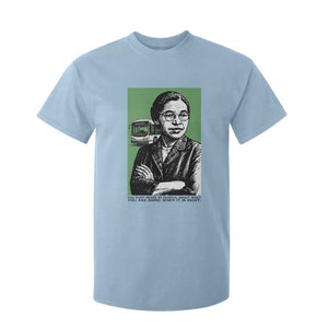 Rosa Parks Quote T Shirt For Kid Never Be Fearful When It Is Right TS12 Light Blue Print Your Wear