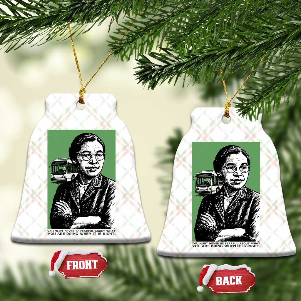 Rosa Parks Quote Ceramic Ornament Never Be Fearful When It Is Right TS12 Print Your Wear