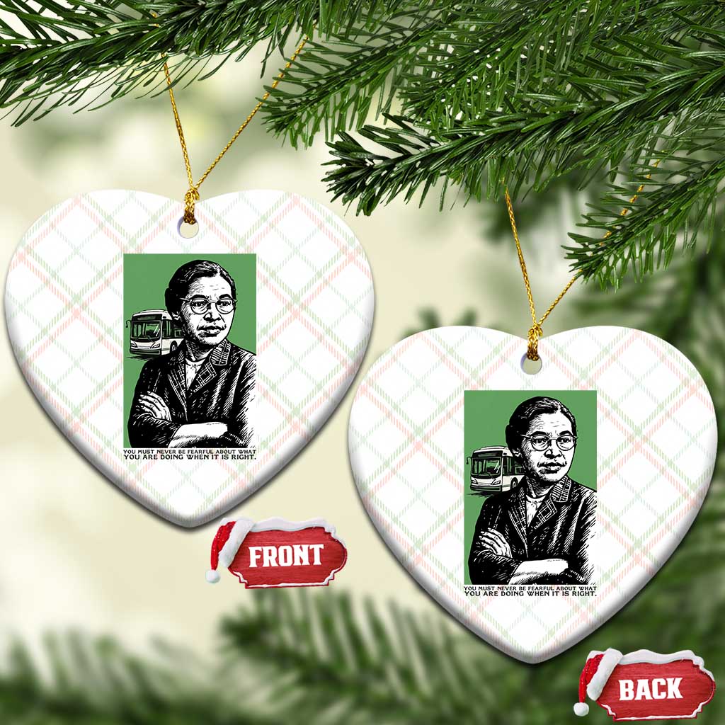 Rosa Parks Quote Ceramic Ornament Never Be Fearful When It Is Right TS12 Print Your Wear