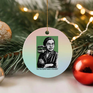 Rosa Parks Quote Ceramic Ornament Never Be Fearful When It Is Right TS12 1pc Pastel Print Your Wear