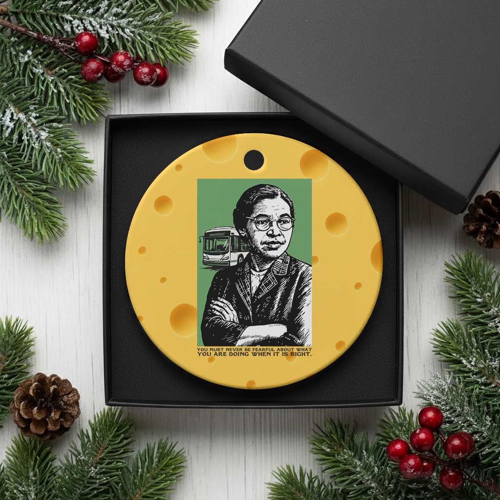 Rosa Parks Quote Ceramic Ornament Never Be Fearful When It Is Right TS12 1pc Yellow Cheese Print Your Wear