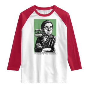 Rosa Parks Quote Raglan Shirt Never Be Fearful When It Is Right TS12 White Red Print Your Wear