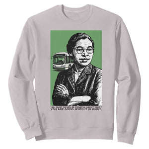 Rosa Parks Quote Sweatshirt Never Be Fearful When It Is Right TS12 Ice Gray Print Your Wear