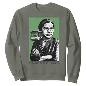 Rosa Parks Quote Sweatshirt Never Be Fearful When It Is Right TS12 Military Green Print Your Wear
