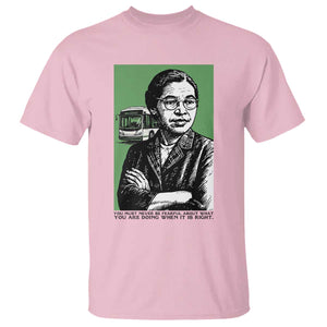 Rosa Parks Quote T Shirt Never Be Fearful When It Is Right TS12 Light Pink Print Your Wear