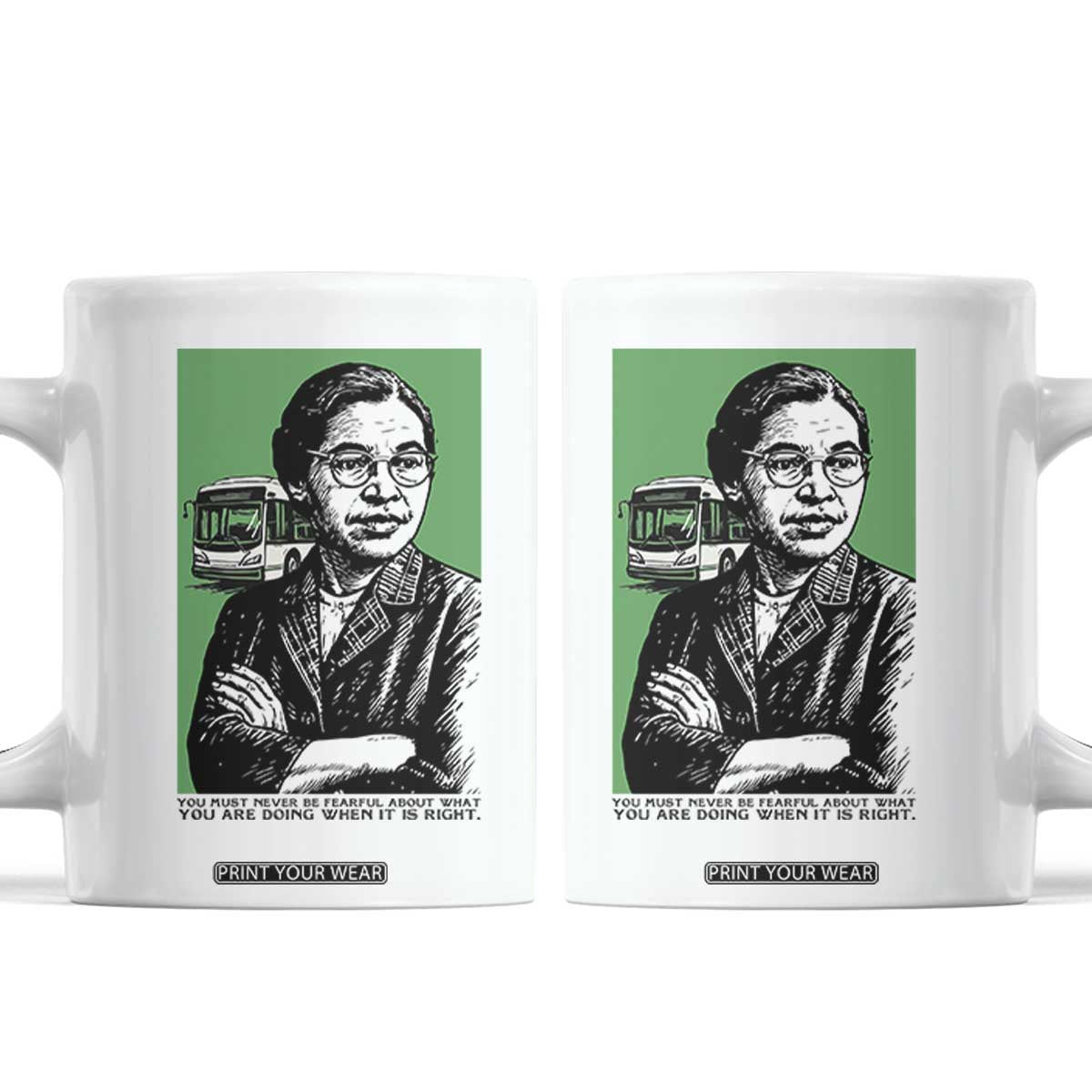 Rosa Parks Quote Coffee Mug Never Be Fearful When It Is Right TS12 White Print Your Wear