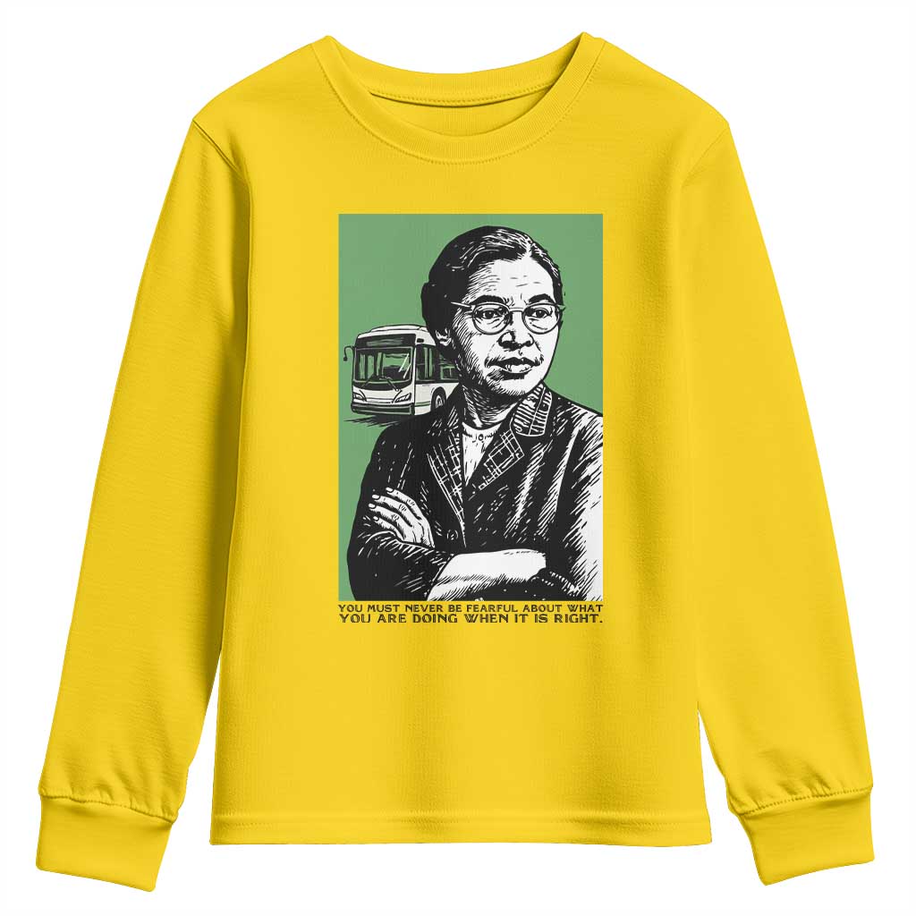Rosa Parks Quote Youth Sweatshirt Never Be Fearful When It Is Right TS12 Daisy Print Your Wear