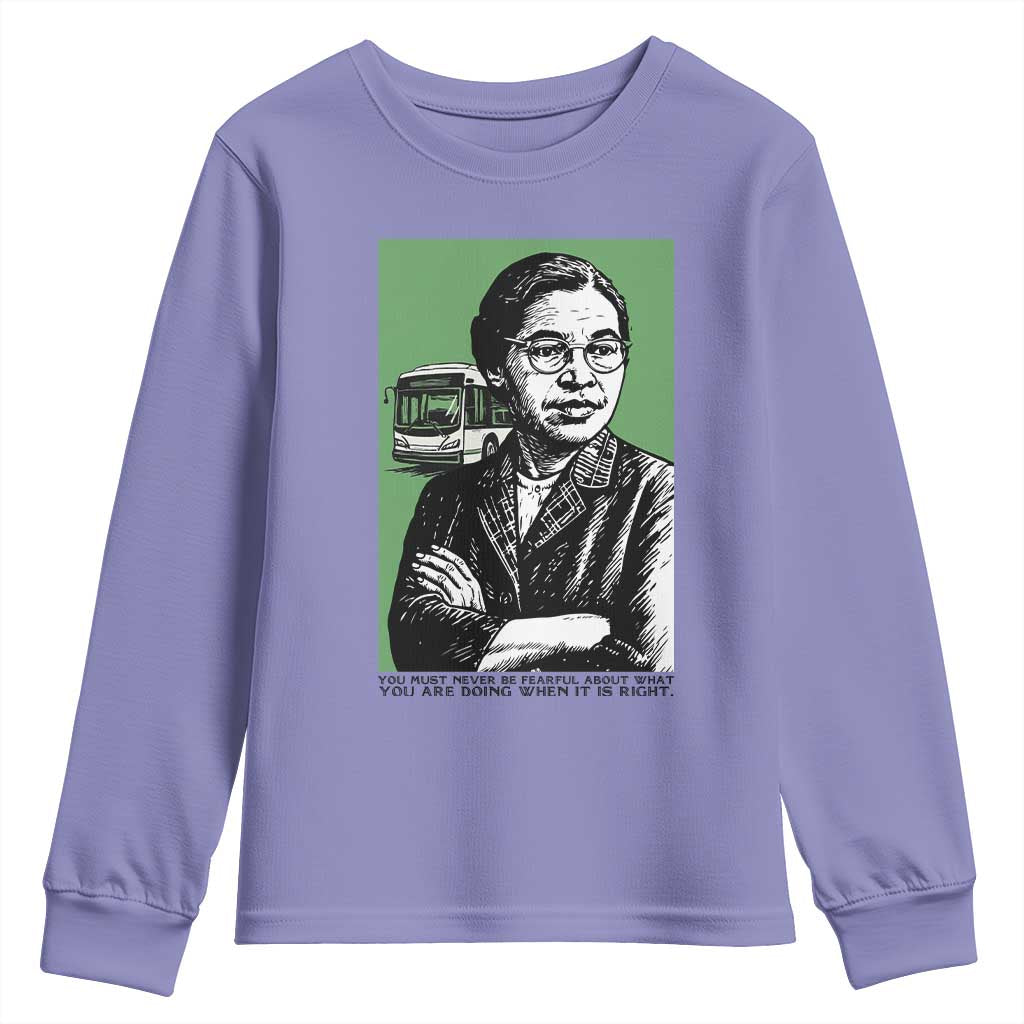 Rosa Parks Quote Youth Sweatshirt Never Be Fearful When It Is Right TS12 Violet Print Your Wear