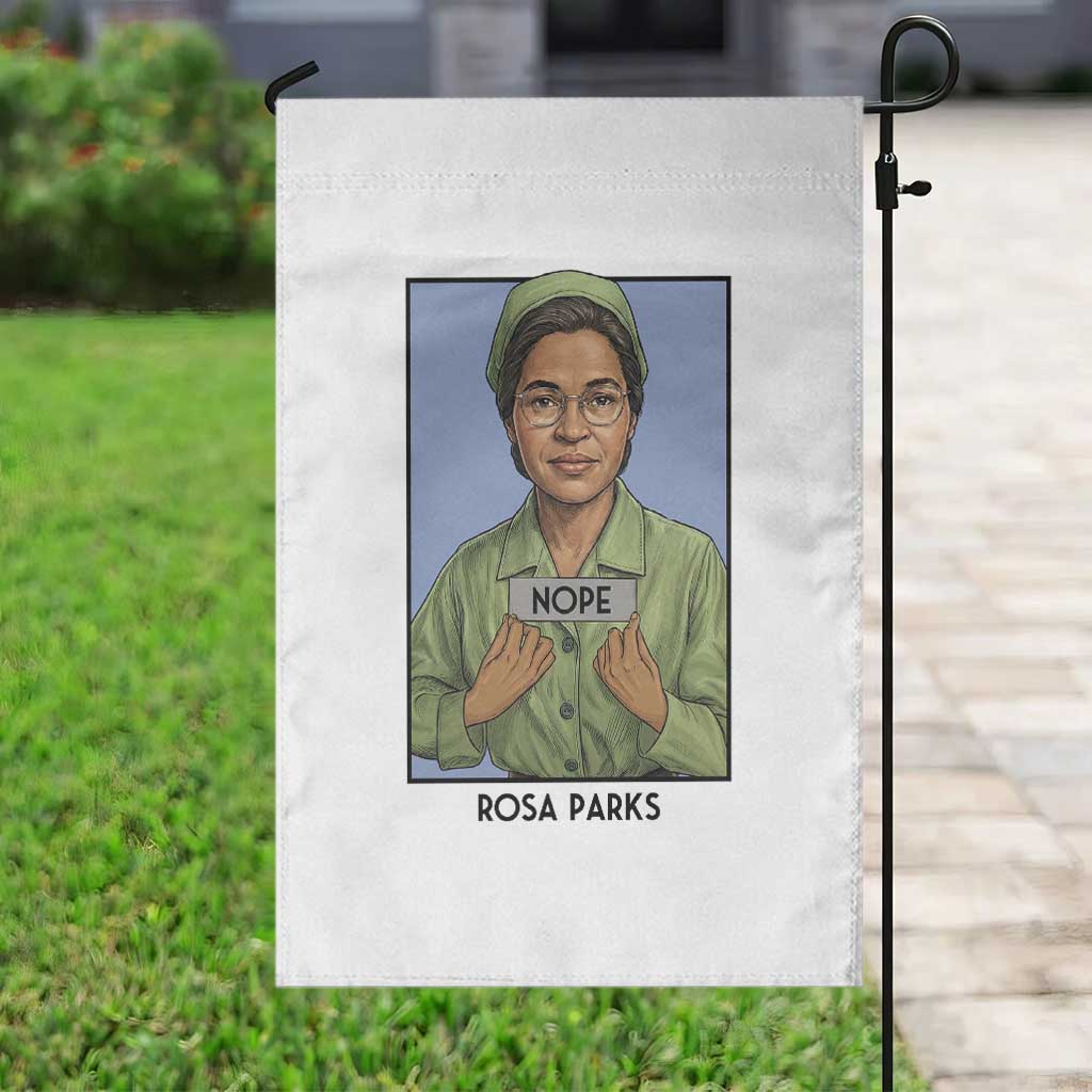 Nope Rosa Parks Garden Flag Female Empowerment History Gift TS12 Print Your Wear