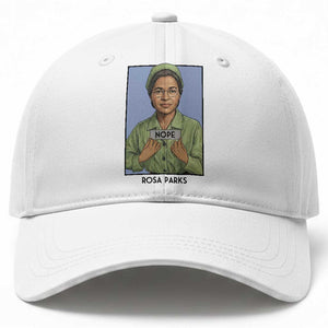 Nope Rosa Parks Baseball Cap Female Empowerment History Gift TS12 Print Your Wear