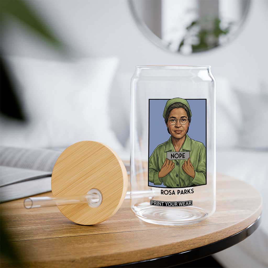Nope Rosa Parks Glass Can Female Empowerment History Gift TS12 Print Your Wear