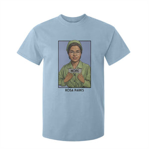 Nope Rosa Parks T Shirt For Kid Female Empowerment History Gift TS12 Light Blue Print Your Wear