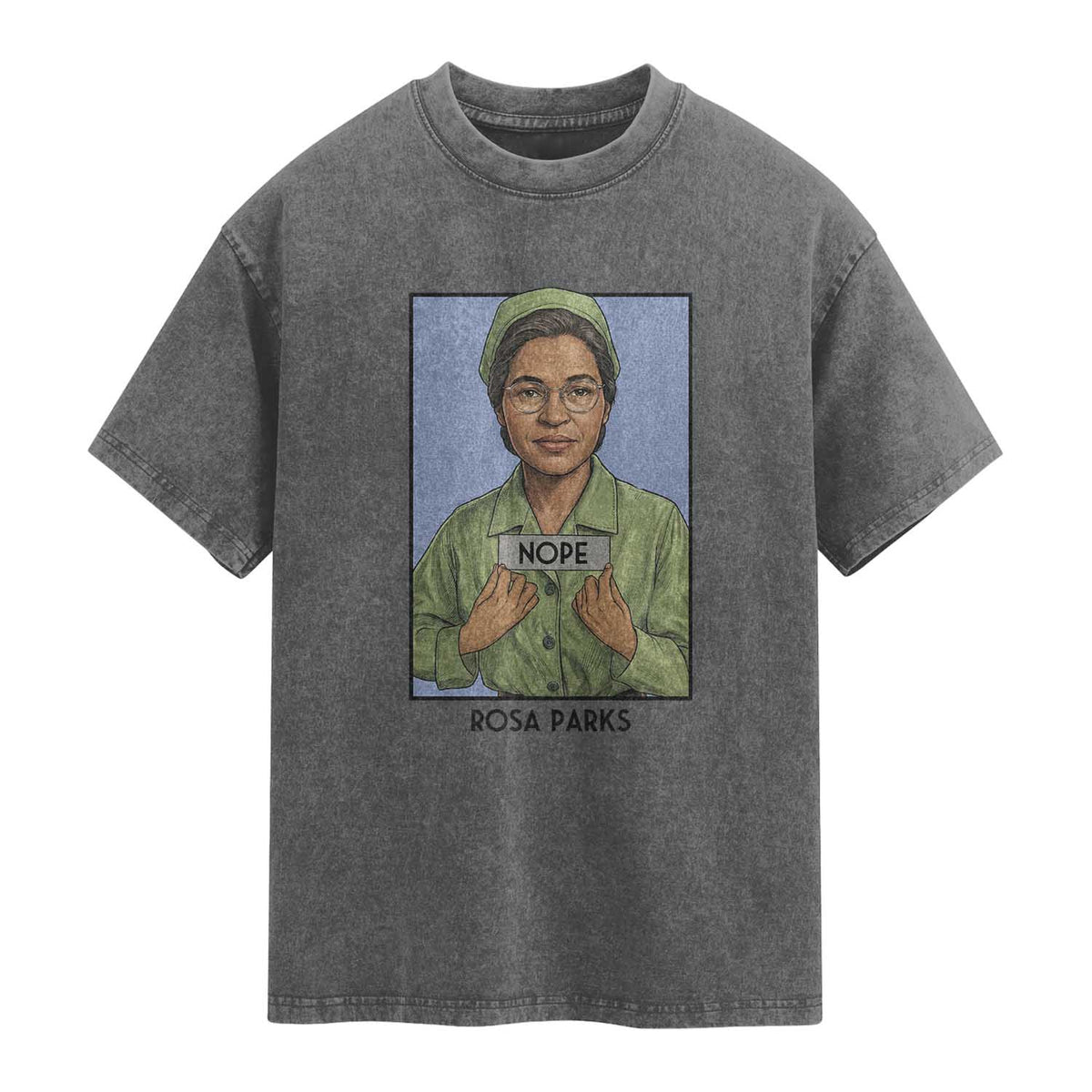 Nope Rosa Parks Washed Cotton T-Shirt Female Empowerment History Gift