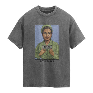 Nope Rosa Parks Washed Cotton T-Shirt Female Empowerment History Gift