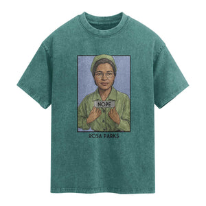 Nope Rosa Parks Washed Cotton T-Shirt Female Empowerment History Gift